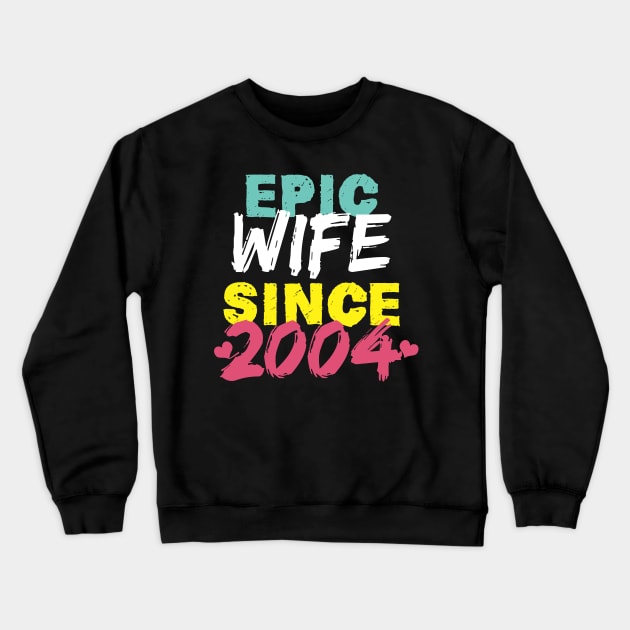 Epic Wife Since 2004 Funny Wife Crewneck Sweatshirt by Yakuza
